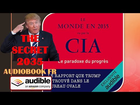 Le Monde EN 2035 vu par la CIA   AUDIOBOOK OFFERT