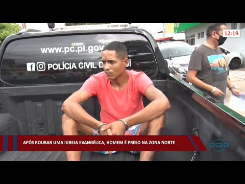 Após roubar uma igreja evangélica, homem é preso na zona norte 11 03 2022