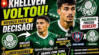 🚨 KHELLVEN VOLTA! PALMEIRAS TEM REFORÇO PARA A DECISÃO E MAURICIO MANDA RECADO FORTE