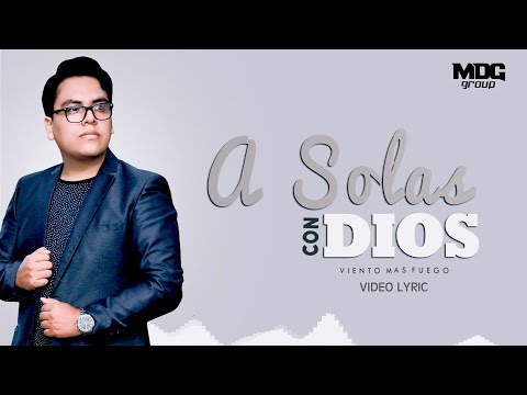 Esta canción impactará tu corazón | A solas con Dios | Viento Más Fuego (Vídeo Lyric)