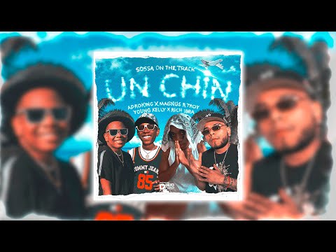 UN CHIN - Sossa X Adroking X Young Kelly X Magnus R Troy X Rich Ibra