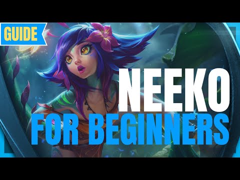 Neeko Guide for Beginners - How To Neeko - Neeko Tutorial - Learn Neeko