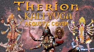 Acoustic Guitar Cover | Therion - Kali Yuga Part 1, 2 &amp; 3 with Lyrics/Subtitles