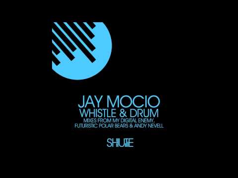 Jay Mocio - Whistle & Drum (Original Mix)