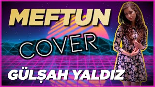İrem Derici - Meftun (Gülşah Yaldız Cover)