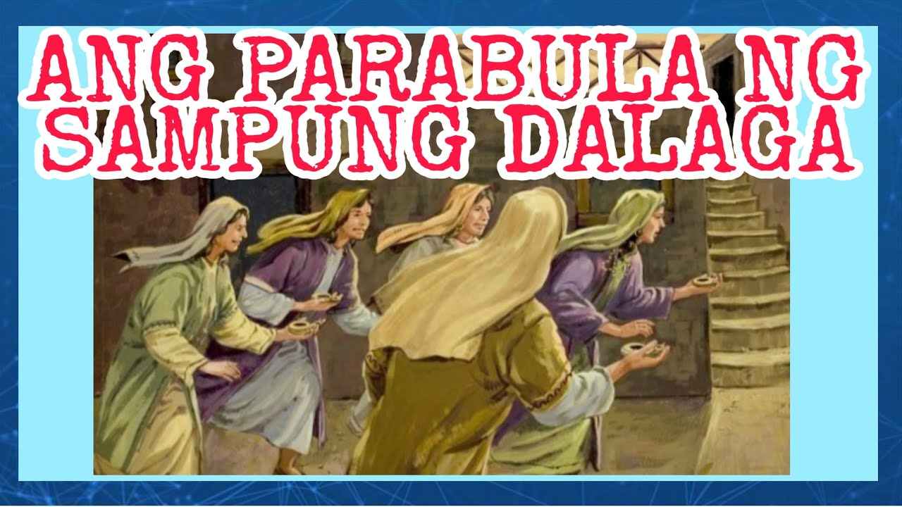 ANG PARABULA NG SAMPUNG DALAGA | PARABULA MULA SA ISRAEL | PINAGYAMANG PLUMA 10