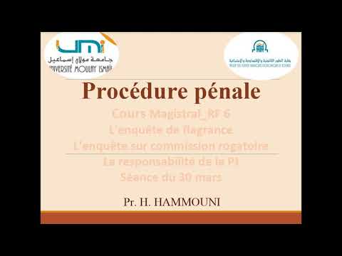 Pr. HAMMOUNI - Procédure pénale - Cours magistral : RF6 - l'enquête préliminaire - Partie 4