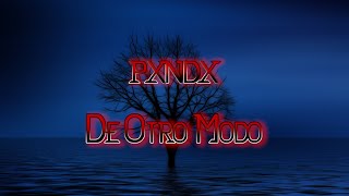De Otro Modo - PXNDX (letra)