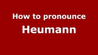 How to pronounce Heumann