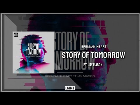 Brennan Heart Ft. Jay Mason - Story Of Tomorrow (Extended Mix)