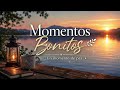 Momentos Bonitos | Un Momento de Paz ✨ Música Bonita Para El Alma