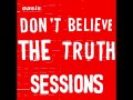OASIS:don't believe the truth sessions (FULL ...
