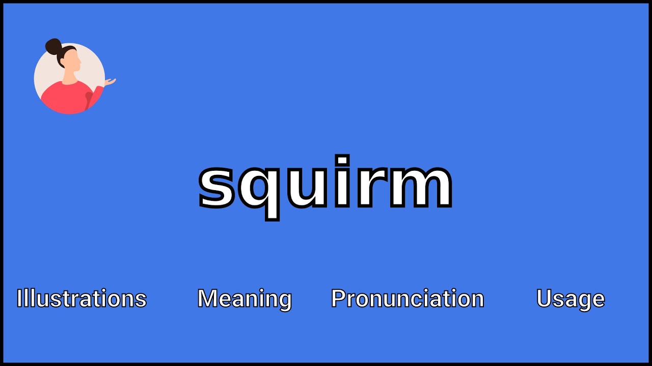 How do you spell squirm?