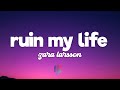 Zara Larsson Ruin My Life Lyrics