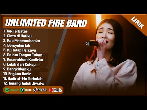 TAK TERBATAS - UNLIMITED FIRE BAND FULL ALBUM (LIRIK) | CINTA DI HATIKU || LAGU ROHANI TERBARU 2025