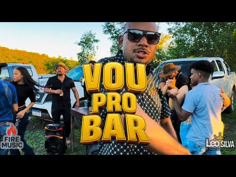 Vou pro bar - Léo Silva O FERA DAS COMITIVAS