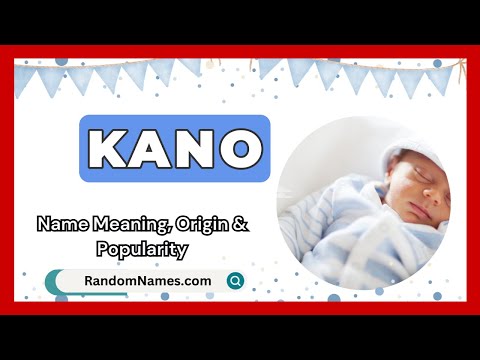 Kano - Baby Boy Name Meaning, Origin & Popularity - RandomNames.com