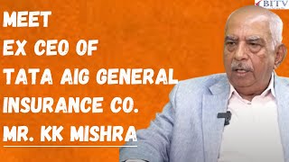 Meet EX CEO Of TATA AIG General Insurance Co. | KK Mishra | HINDI | BITV
