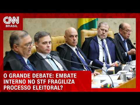 Embate interno no STF fragiliza processo eleitoral? | O GRANDE DEBATE