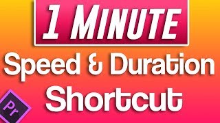 Speed and Duration Shortcut in Premiere Pro (Fast Tutorial)