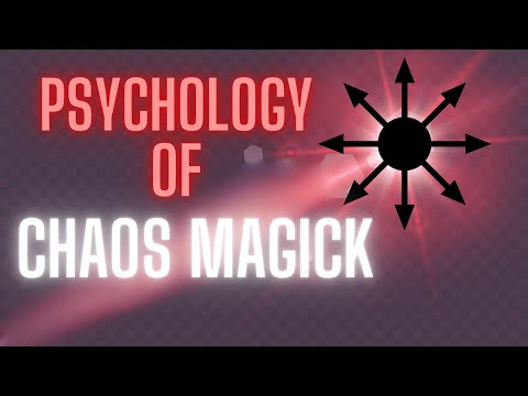 The Psychology of Chaos Magick