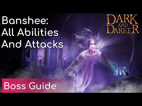 Banshee: All Abilities and Attacks (Boss Guide) | Dark and Darker