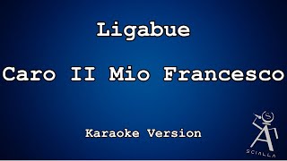 Ligabue  - Caro Il Mio Francesco (KARAOKE)