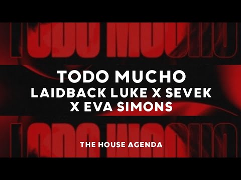 Laidback Luke x Sevek x Eva Simons: Todo Mucho
