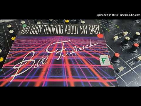 Bill Fredericks- Too busy thinking about my baby 1985