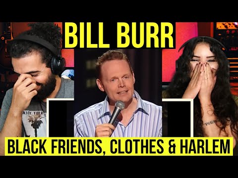 We react to Bill Burr - Black Friends, Clothes & Harlem | (comedy reaction)
