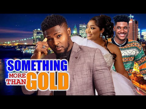 SOMETHING MORE THAN GOLD - EKENE UMENWA, MAURICE SAM, CHIDI DIKE 2024 NOLLYWOOD MOVIE