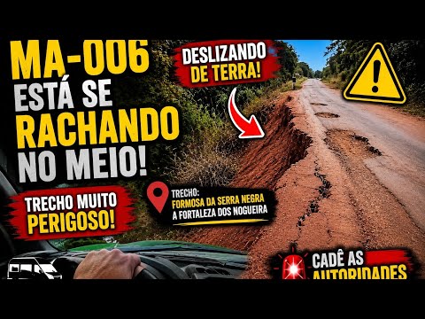 🚨 MA-006 ESTÁ CEDENDO! TRECHO ENTRE FORMOSA DA SERRA NEGRA E FORTALEZA DOS NOGUEIRAS ASSUSTA 😱 🚐🛣️