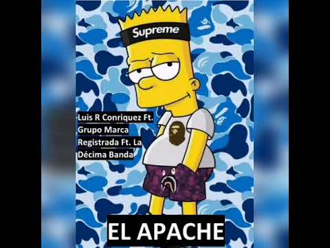 Luis R Conriquez Ft. Grupo Marca Registrada Ft. La Décima Banda - El Apache