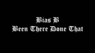Bias B - Been There Done That