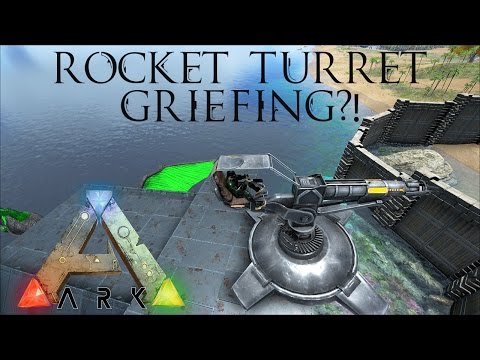 Ark Survival Evolved - Rocket Turrets Testing - Useful for Griefing?!