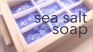 HOW TO MAKE SEA SALT SOAP with RECIPE - using salt in soap