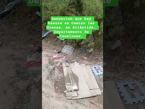 Denuncian Basural en Camino las Toscas en Atlántida