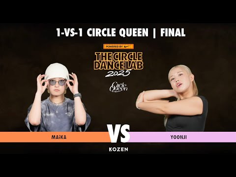 MAiKA VS YOONJI CIRCLE QUEEN FINAL｜2025 THE CIRCLE DANCE LAB
