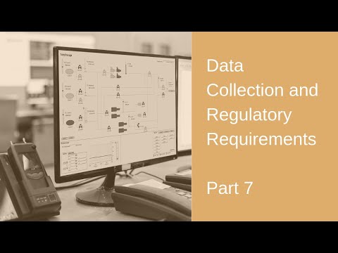 Data Collection and Regulatory Requirements Part 7