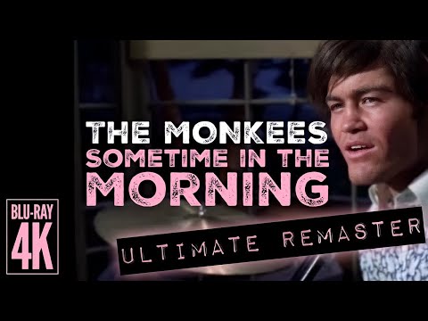 The Monkees SOMETIME IN THE MORNING - ULTIMATE AUDIO REMASTER VOCAL REMIX + 4K BLU-RAY VIDEO!!!
