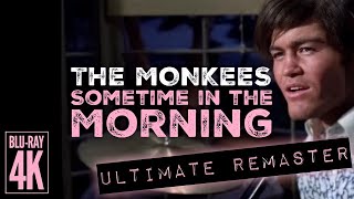 The Monkees SOMETIME IN THE MORNING - ULTIMATE AUDIO REMASTER VOCAL REMIX + 4K BLU-RAY VIDEO!!!