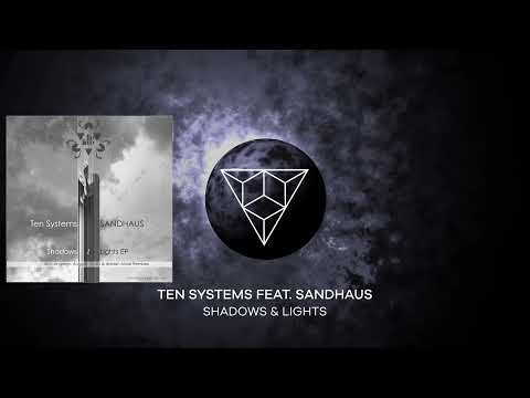 Ten Systems Feat. SANDHAUS - Shadows & Lights (Original Mix)