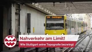 Hügel, Tunnel, Steigungen – Stuttgart meistert seinen Nahverkehr  | Made in Germ
