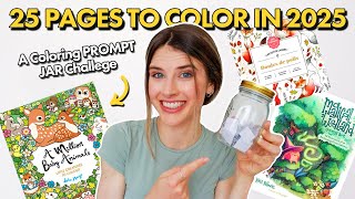 25 PAGES TO COLOR IN 2025: A Coloring Prompt Jar Challenge!