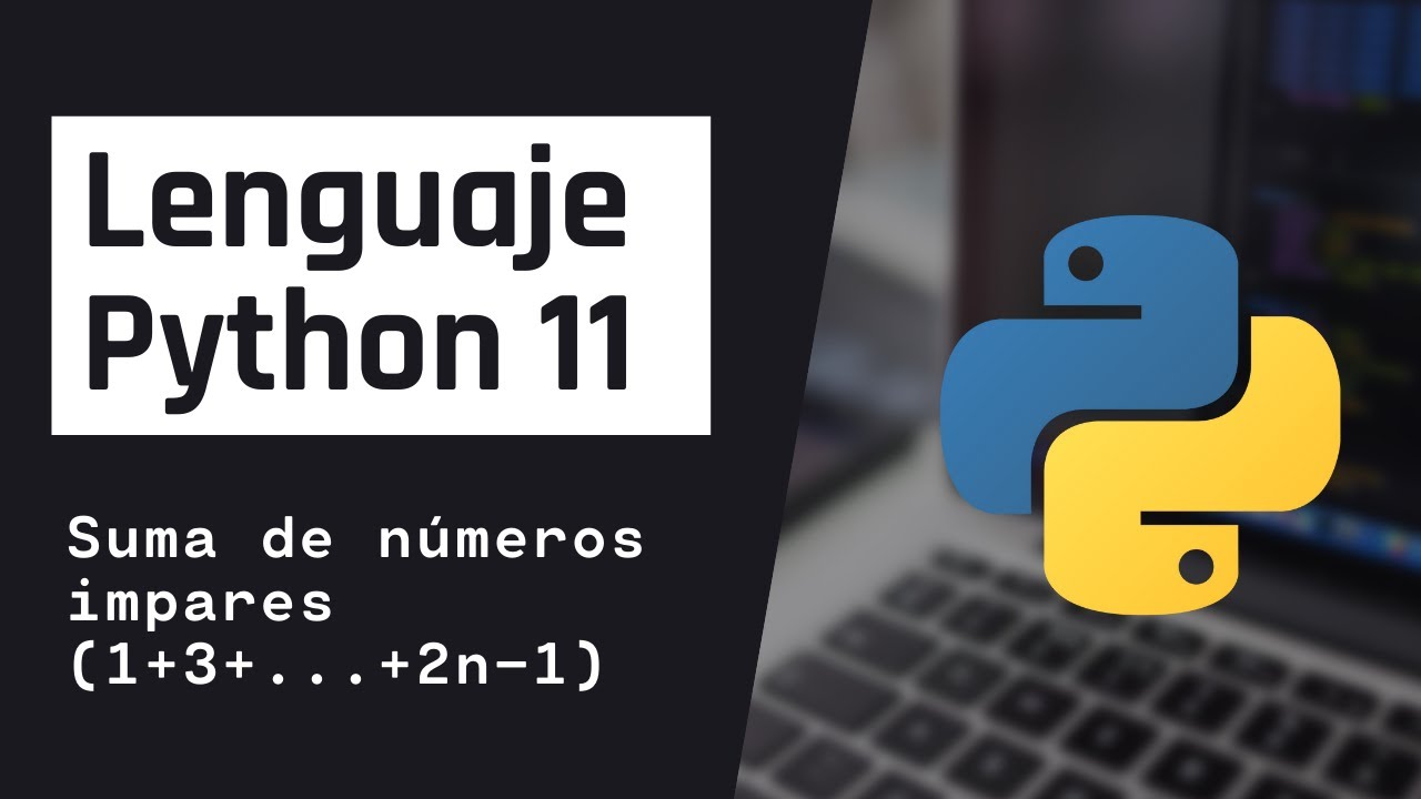 Lenguaje Python 11 - Suma de números impares