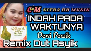 Download lagu INDAH PADA WAKTUNYA DEWI PERSIK,COVER REMIX DUT ASYIK mp3 Download lagu INDAH PADA WAKTUNYA DEWI PERSIK,COVER REMIX DUT ASYIK mp3