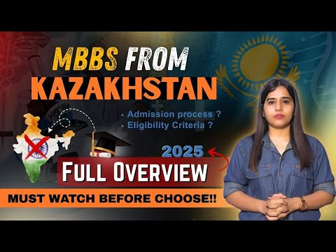 MBBS in Kazakhstan 2025 – Complete Guide for Indian Students | Admission , Eligibility And More