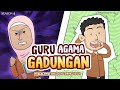 GURU AGAMA GADUNGAN Gue Punya Cerita SEASON 4