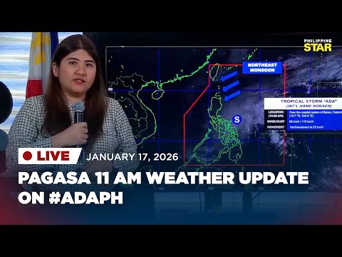LIVESTREAM: PAGASA 11 AM Weather Update on Tropical Storm #AdaPH (January 17, 2026)