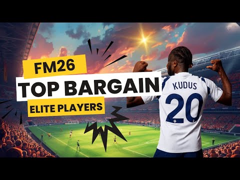 “Top 20 Bargains Players in FM26 (INSANE VALUE!)”